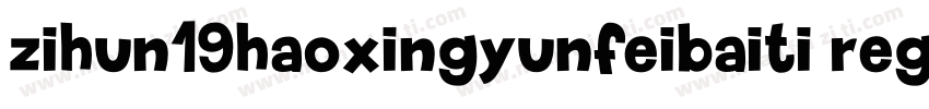 zihun19hao-xingyunfeibaiti regular字体转换